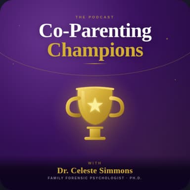 Co-Parenting Champions with Dr. Celeste Simmons